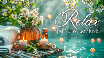 Peaceful Spa Music - Relaxing Meditation Music for Relaxation, Healing, Concentration, Calming Music
