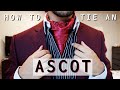 How to tie an ascot 2 ways for different neck sizes