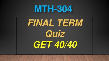 MTH-304 FINAL TERM QUIZ