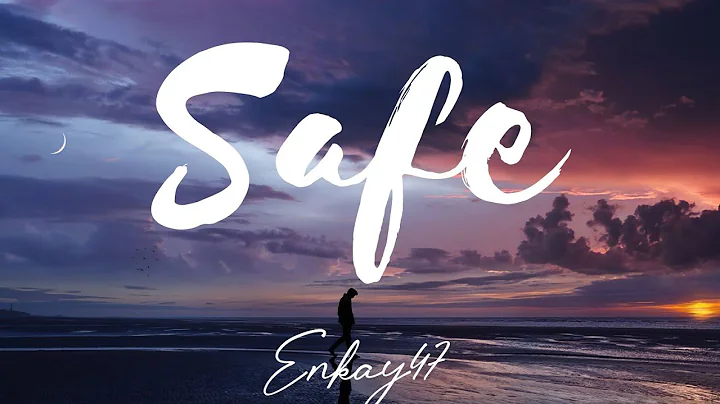 Safe - Enkay47 ( lyric video )
