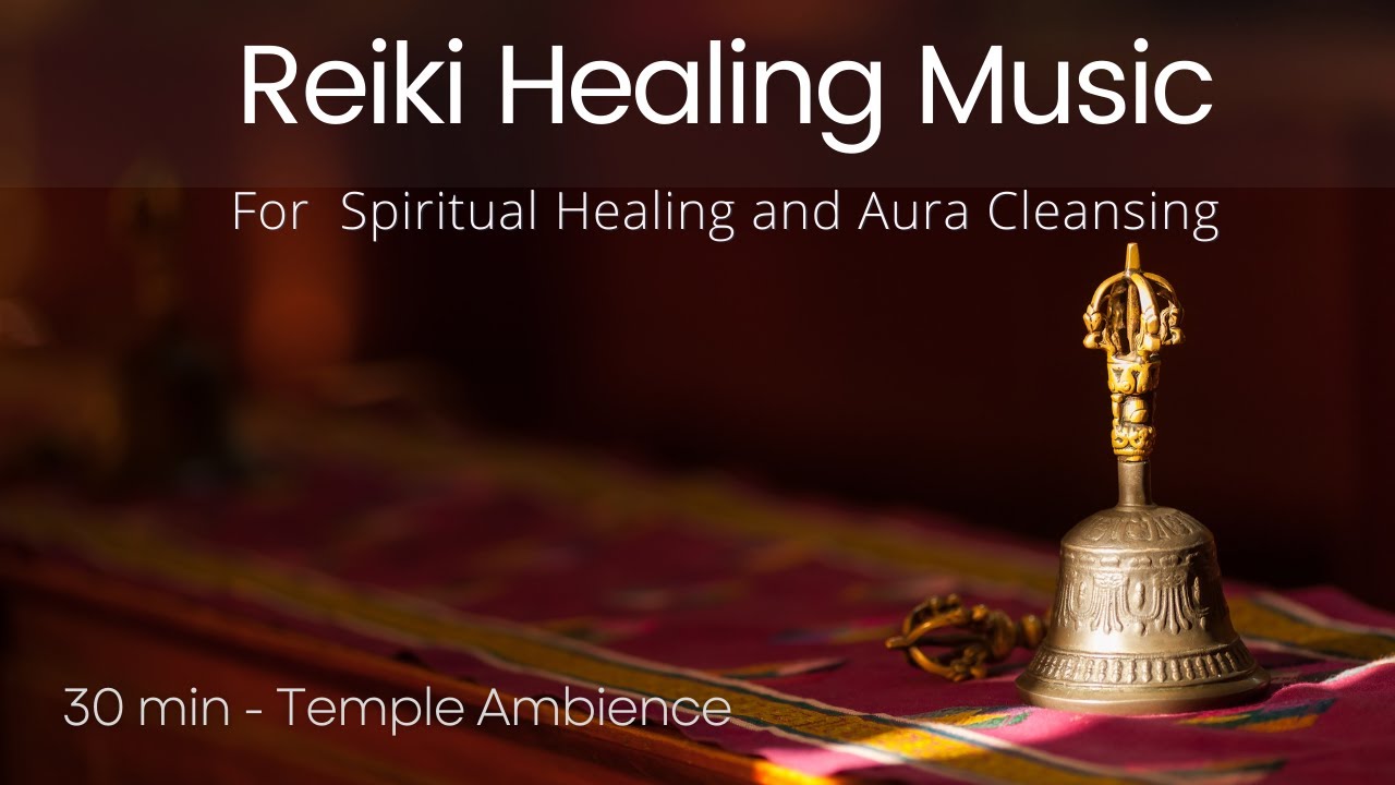 Reiki Healing Music for Deep Relaxation & Energy Cleansing (30 min ...