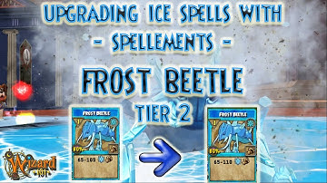 Wizard101: UPGRADING ❄️ICE ❄️SPELLS wtih SPELLEMENTS - 🪲 FROST BEETLE 🪲 Tier 2