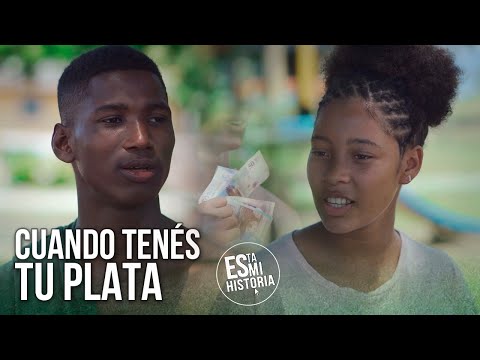 Esta es Mi Historia - CUANDO TENÉS TU PLATA