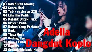 KOLEKSI DANGDUT KOPLO TERBAIK ADELLA -- OM ADELLA LAGU LAWAS --