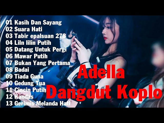 KOLEKSI DANGDUT KOPLO TERBAIK ADELLA -- OM ADELLA LAGU LAWAS -- class=