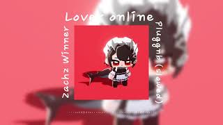 Lover Online - Zachz Winner (Slowed)