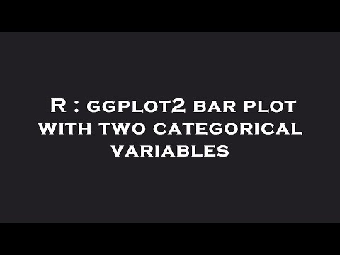R : ggplot2 bar plot with two categorical variables