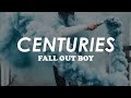 Fall Out Boy - Centuries (Lirik Terjemahan Indonesia)
