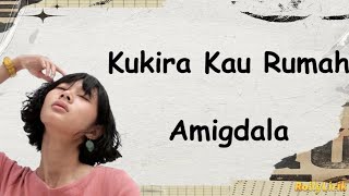 Amigdala ~ Kukira Kau Rumah (Lyric)