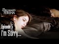 I'm sorry... - The Girl Named Feriha Episode 5