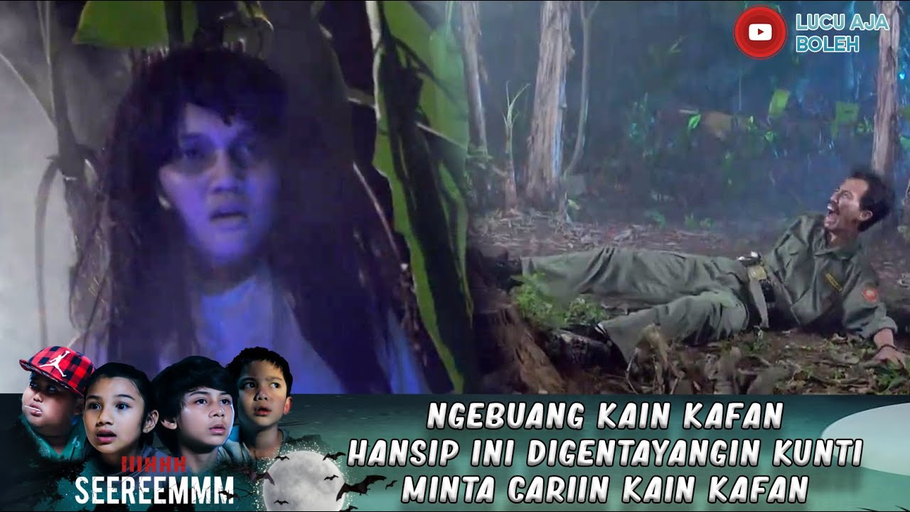 NGEBUANG KAIN KAFAN HANSIP INI DIGENTAYANGIN KUNTI MINTA CARIIN KAIN KAFAN - IH SEREM