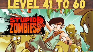 Stupid Zombies (Chapter 1 Stage 3) Level 41 to Level 60 Gameplay