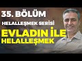 İNANAMAYACAKSINIZ! Bölüm 35 - Evladın ile Helalleşmek * Helalleşmek Serisi