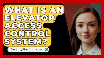What Is An Elevator Access Control System? - SecurityFirstCorp.com
