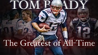 Tom Brady  The Greatest of AllTime