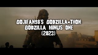 GojiFan98's Godzilla-Thon: Godzilla Minus One (2023)