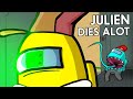 Julien dies alot