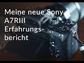 Meine Sony A7R III - Erfahrungsbericht