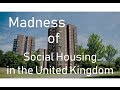 The Madness of Social Housing in the United Kingdom