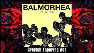 BALMORHEA - Greyish Tapering Ash