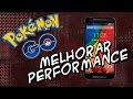 PGO: POKÉMON GO: Dica de aumento de performance