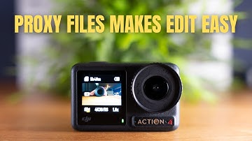 DJI Osmo Action 4 | LRF to Proxy Files Makes Editing Easier