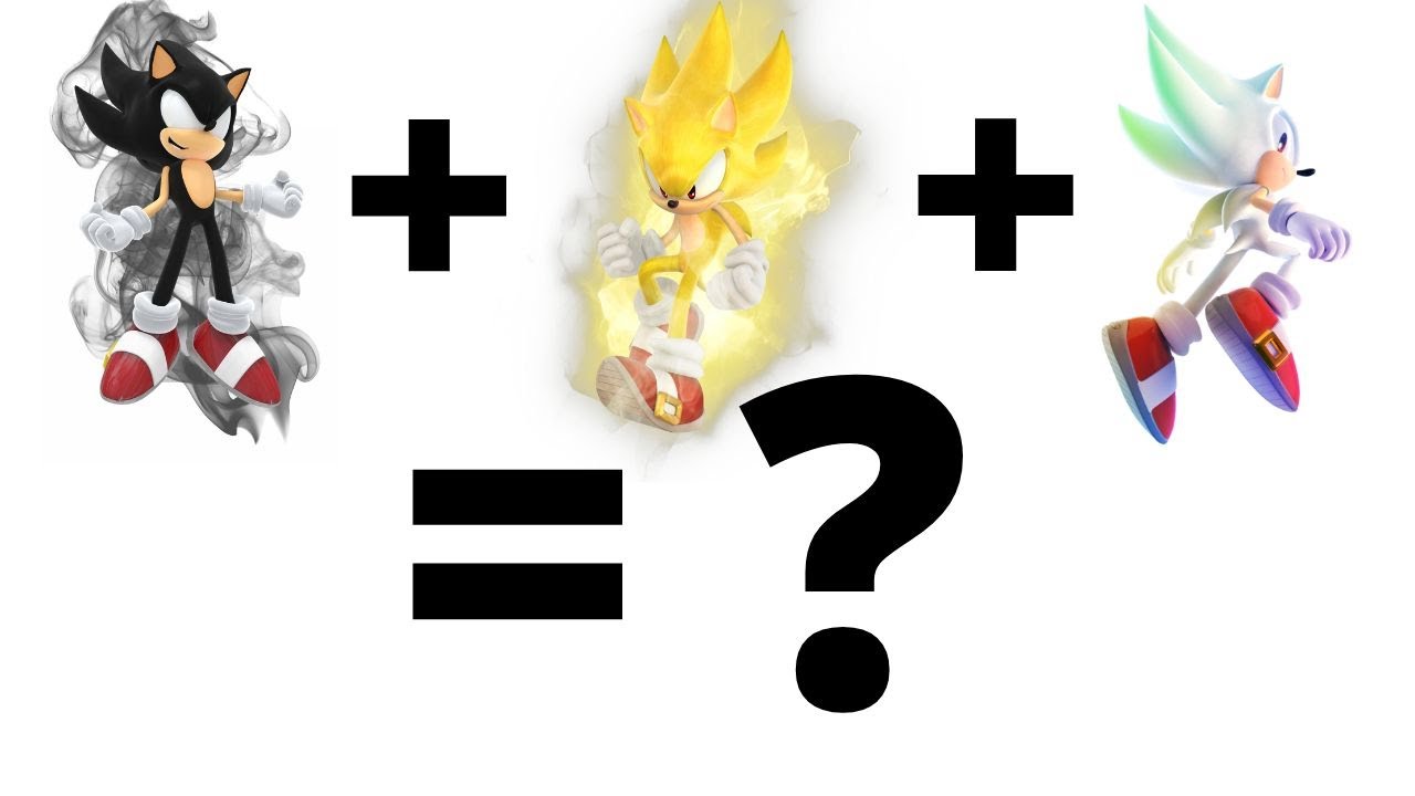 Dark Sonic + Super Sonic + Hyper Sonic = ? 