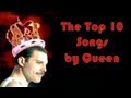 The Top 10 Songs by Queen