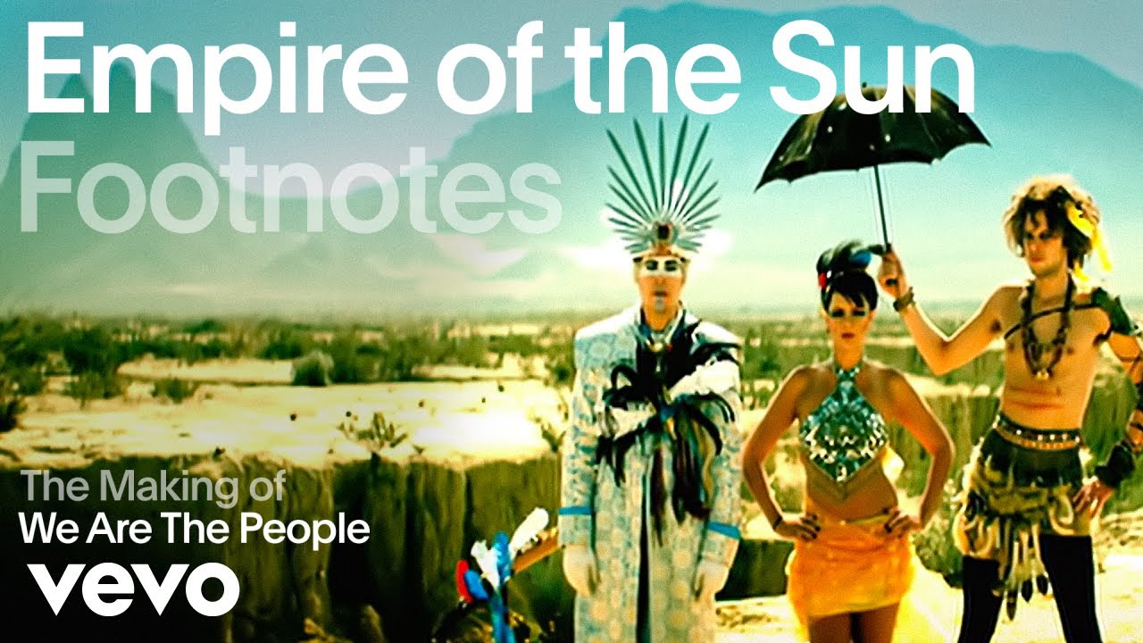 Empire Of The Sun - The Making of 'We Are The People' | Vevo Footnotes Empire Of The Sun - The Making of 'We Are The People' | Vevo Footnotes