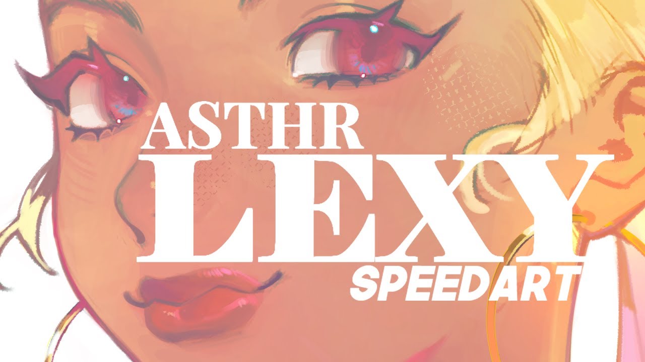 ASTHR LEXY - SpeedPaint
