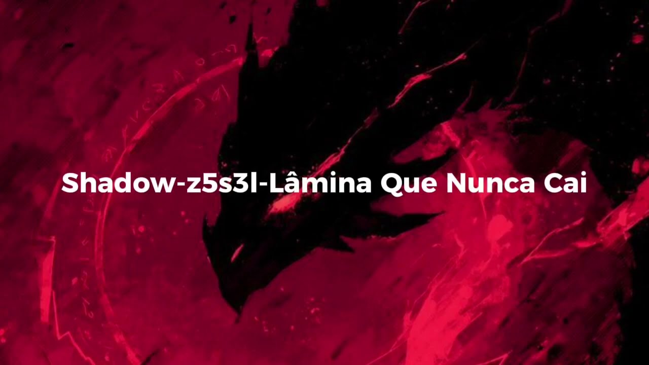 Shadow-z5s3l - Lâmina Que Nunca Cai (Ryū Yamato)