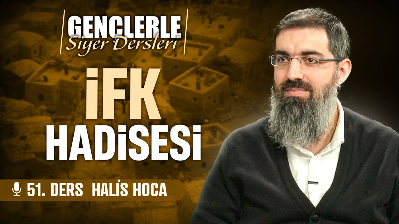 Aişe Annemize Atılan Büyük İftira | Gençlerle Siyer Dersleri 51 | Halis Bayancuk Hoca