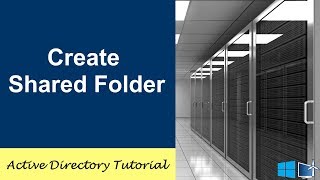 How To Create A Shared Folder In Active Directory 2016