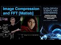 Image Compression with the FFT (Examples in Matlab)