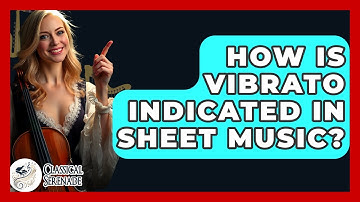 How Is Vibrato Indicated In Sheet Music? - Classical Serenade
