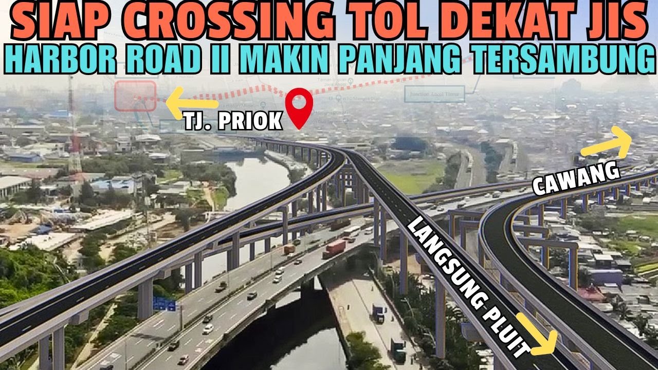 HARBOR ROAD II (TJ PRIOK - PLUIT LANGSUNG) Siap Crossing TOL PELABUHAN I DEKAT JIS ANCOL TIMUR