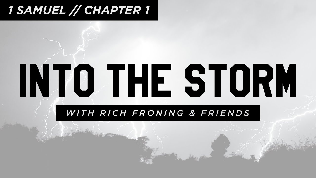 1 Samuel: Chapter 1 // Into the Storm