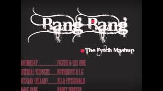 Fytch - Bang Bang (Mashup ft. Nancy Sinatra, Cas One, Biggie & Ella Fitzgerald)