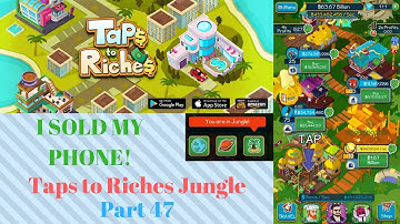 I SOLD MY IPHONE! | Taps to Riches Jungle Part 47