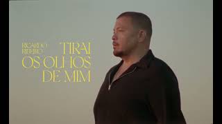 Ricardo Ribeiro - Tirai os Olhos de Mim [ Official Music Video ]