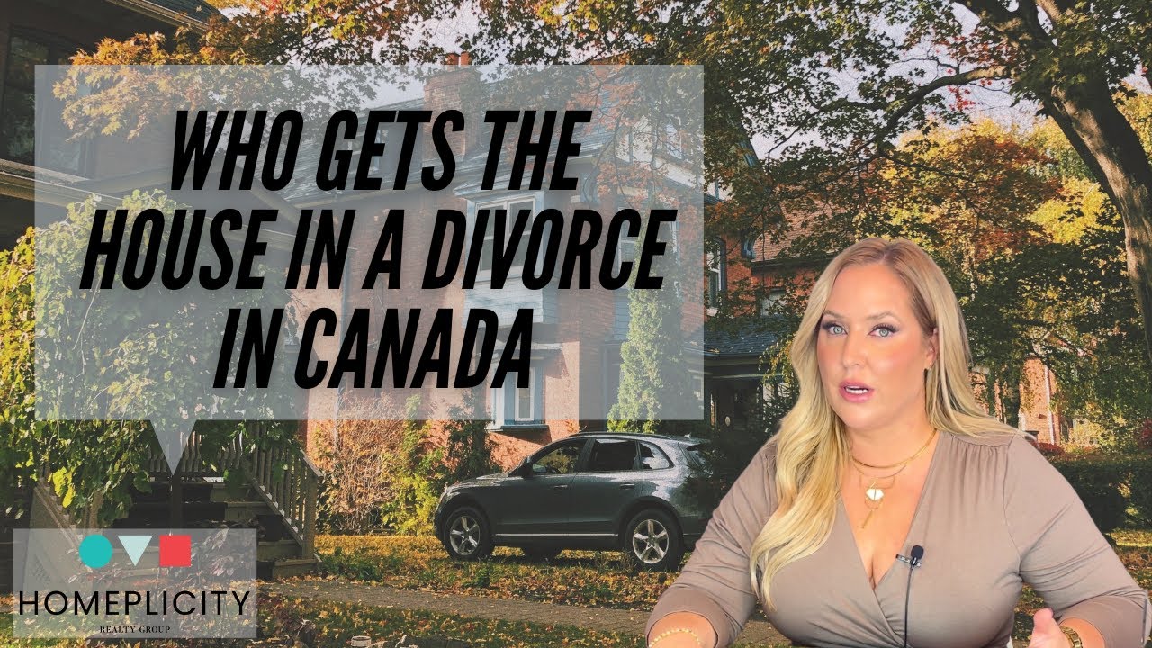 who-gets-the-house-in-a-divorce-in-canada-youtube