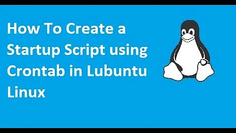 How To Create a Startup Script using Crontab in Lubuntu Linux