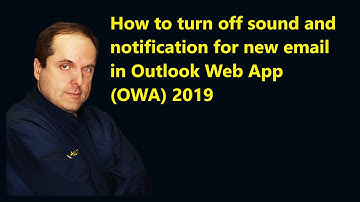 How to turn off sound and notification for new email in Outlook Web App (OWA) 2019