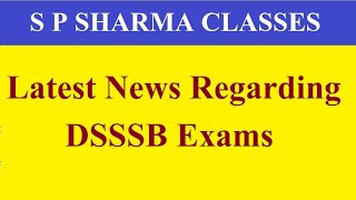 Latest News Regarding DSSSB Exams