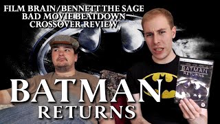 Bad Movie Beatdown (w/ @BennettTheSage): Batman Returns (REVIEW)