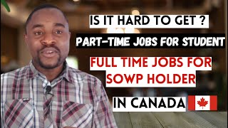 How to Get a PART-TIME JOB in CANADA As International Students | Full Time Job For SOWP Holders