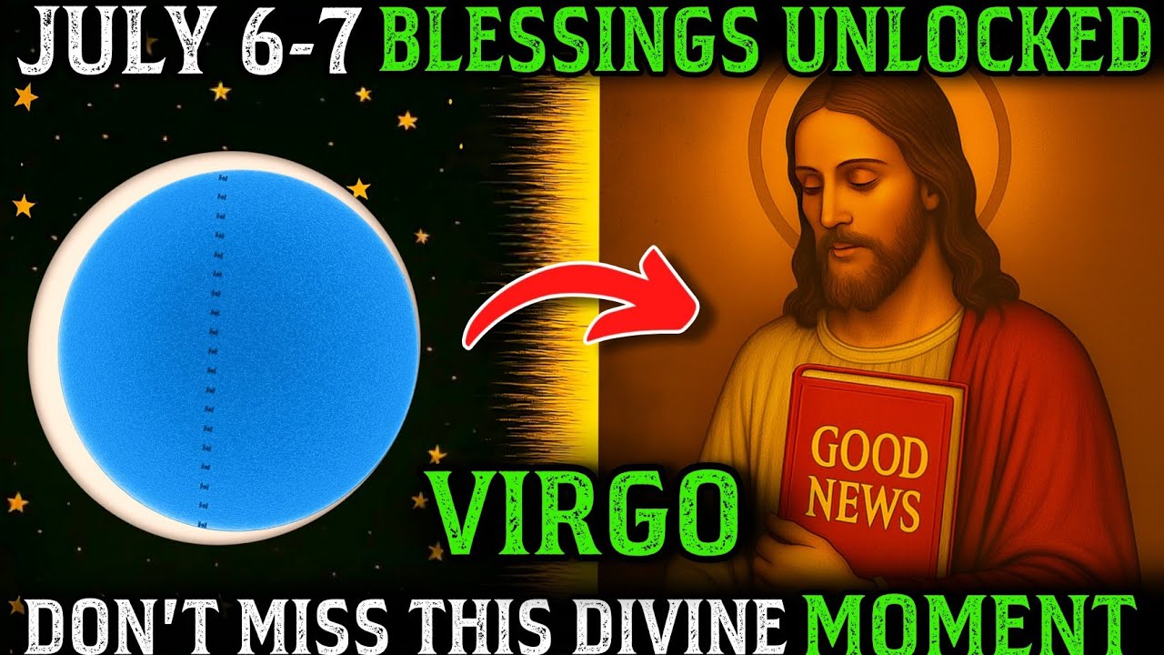 Virgo ♍ July 6–7: 3 SHOCKING Blessings You Didn’t See Coming! 💞 Claim It Now Before It’s Gone!