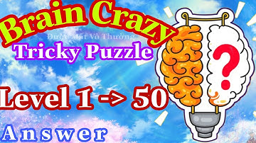 《Brain Crazy Level 1 To 50》IQ Challenge Puzzle - Answer Solution / Đáp Án Brain Crazy LV 1 Đến 50