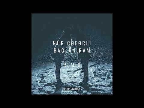 Nur Ceferli - Bağlanıram ( XalisXan Remake) 2021