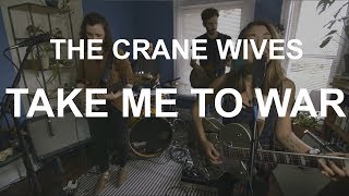 The Crane Wives - Take Me to War chords